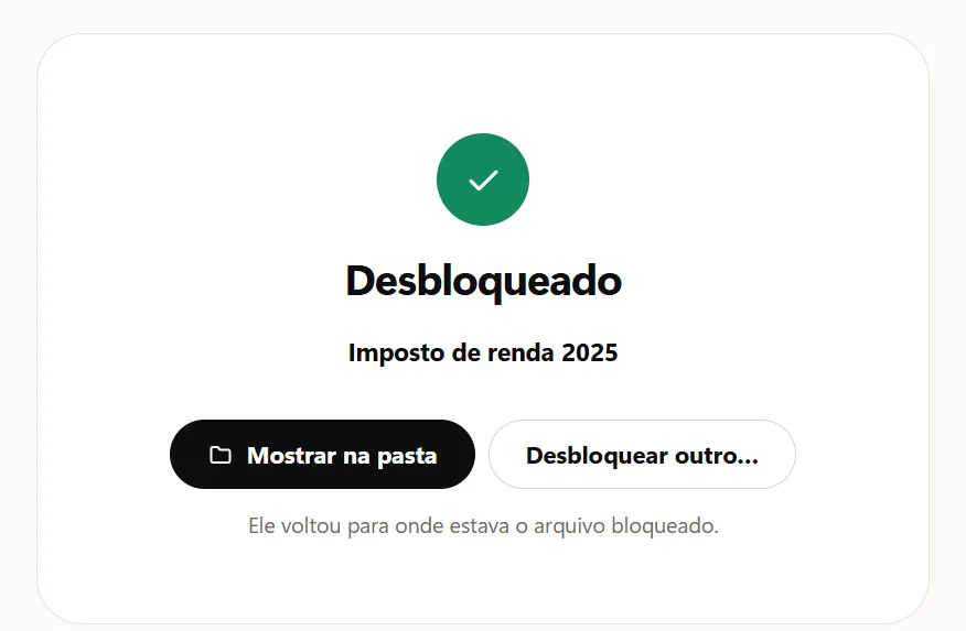 O cartão Desbloqueado: um sinal verde de confirmação, Imposto de renda 2025, Mostrar na pasta e Desbloquear outro…, e o aviso Ele voltou para onde estava o arquivo bloqueado.