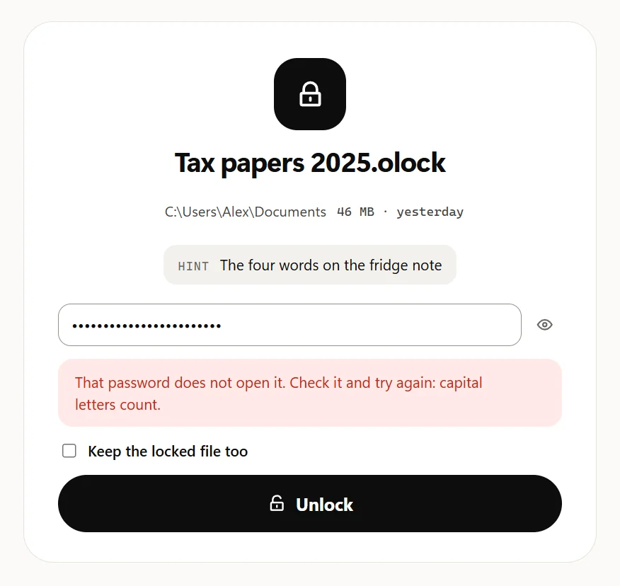 The Unlock window after a wrong password: That password does not open it. Check it and try again: capital letters count.